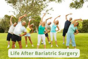 Life After Bariatric Surgery